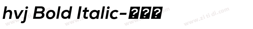 hvj Bold Italic字体转换